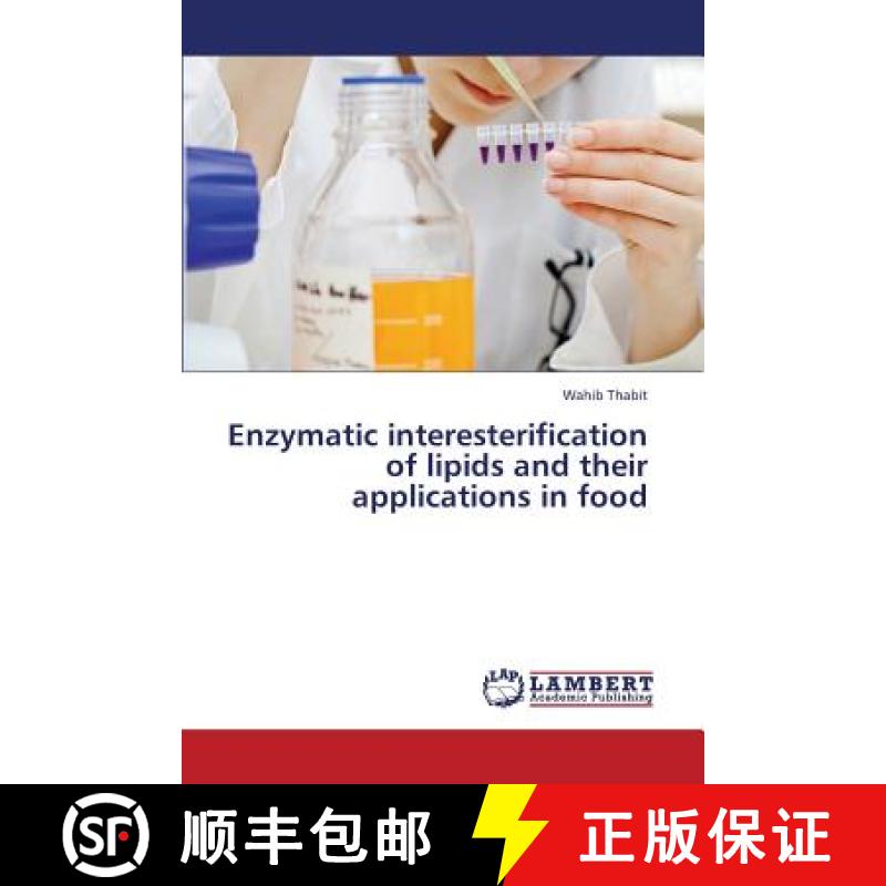 预订 Enzymatic Interesterification of Lipids and Their Applications in Food [9783659374500]