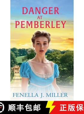 【3-4周达】Danger at Pemberley: Return to Jane Austen's world! A charming Regency Romance from Fenell... [9781835187418]