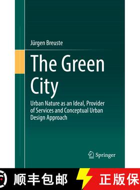 【3-4周达】The Green City : Urban Nature as an Ideal, Provider of Services and Conceptual Urban Desig... [9783662639757]