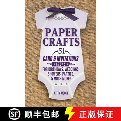 【3-4周达】Paper Crafts: 51 Card & Invitation Crafts For Birthdays, Weddings, Showers, Parties, & Muc... [9781922304001]