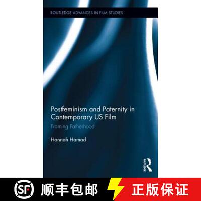 【3-4周达】精装 Postfeminism and Paternity in Contemporary US Film : Framing Fatherhood [9780415899925]