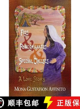 预订 Figs & Pomegranates & Special Cheeses: A Love Story [9780692257883]