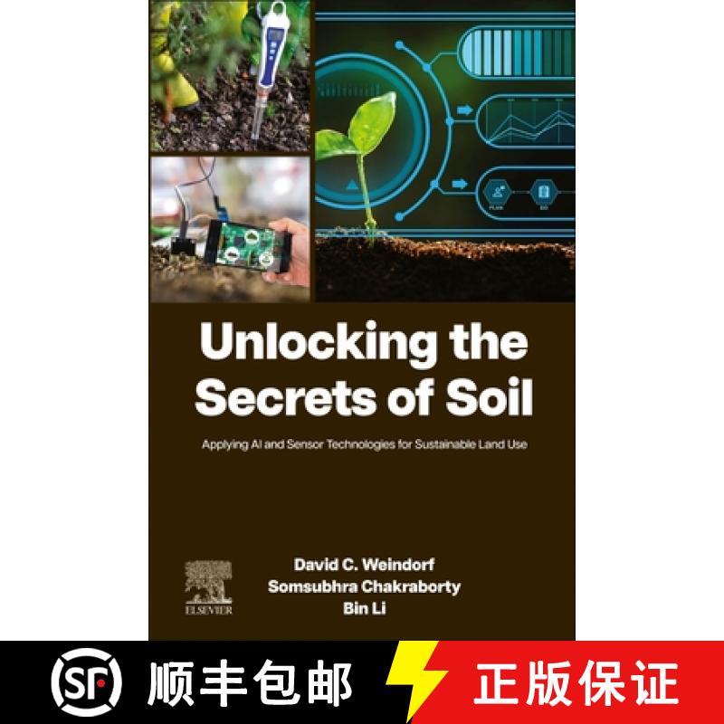 【3-4周达】Unlocking the Secrets of Soil: Applying AI and Sensor Technologies for Sustainable Land Use [9780443298790]