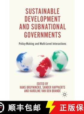 【3-4周达】Sustainable Development and Subnational Governments : Policy-Making and Multi-Level Intera... [9781349347865]