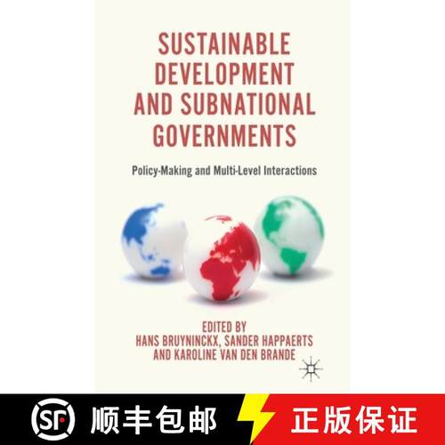 【3-4周达】Sustainable Development and Subnational Governments : Policy-Making and Multi-Level Intera... [9781349347865]