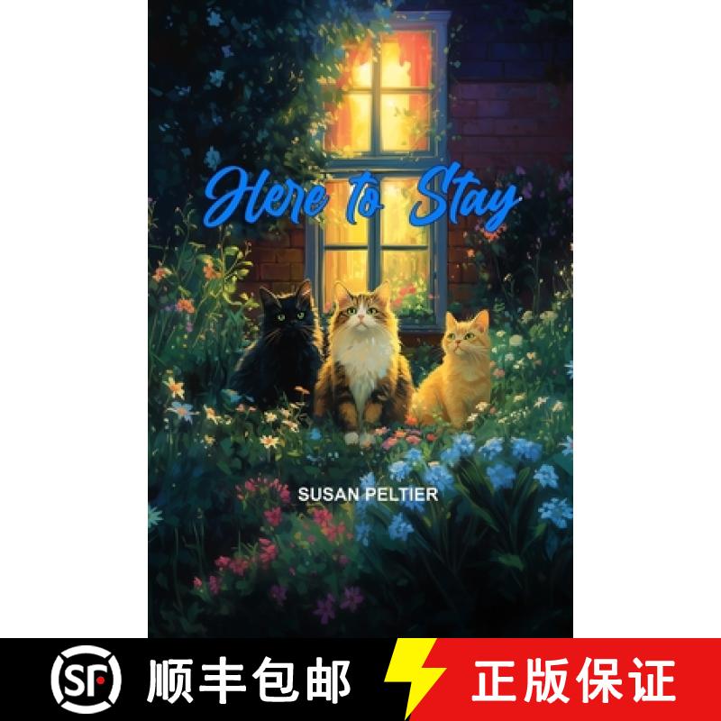 【2-3周达】Here to Stay: The Story of Megan, Will, Griffy, Raven and Sally [9798348288754]