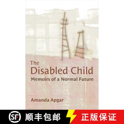 【3-4周达】精装 The Disabled Child: Memoirs of a Normal Future [9780472075690]