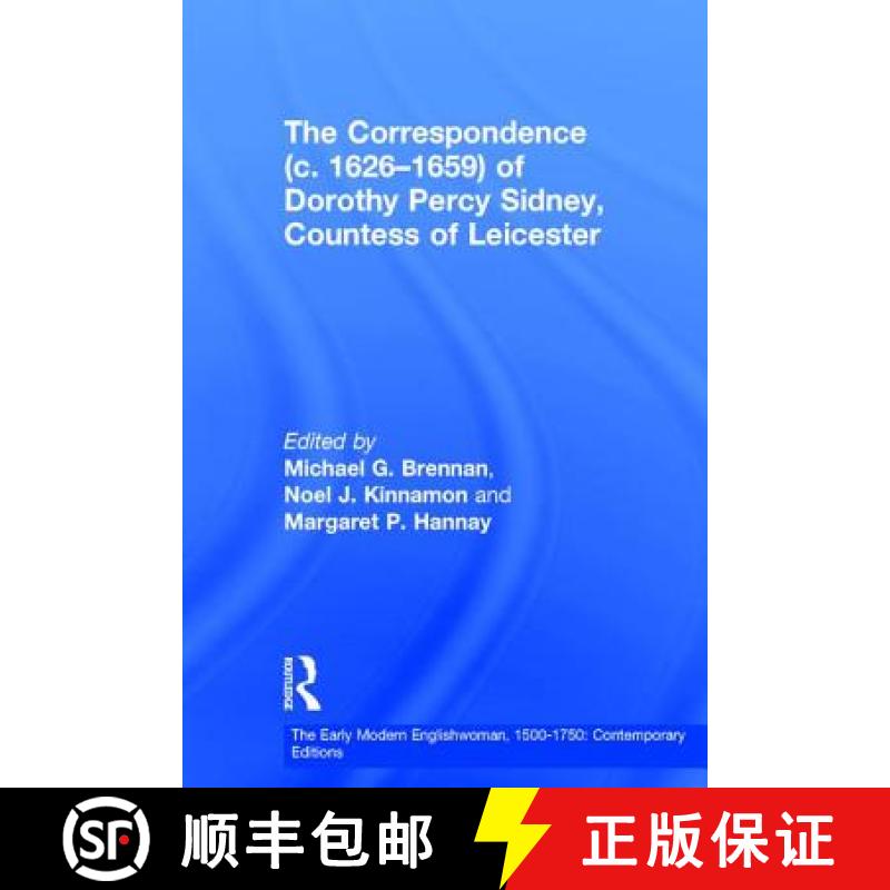【3-4周达】The Correspondence (C. 1626�1659) of Dorothy Percy Sidney, Countess of Leicester [9780754657699]