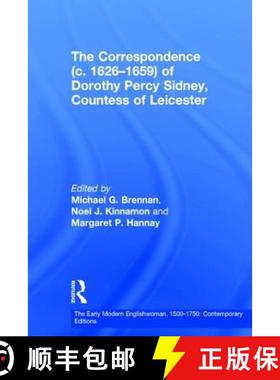 【3-4周达】The Correspondence (C. 1626�1659) of Dorothy Percy Sidney, Countess of Leicester [9780754657699]