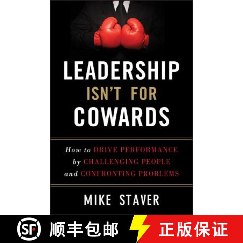 【4周达】Leadership Isn'T For Cowards: How To Drive Performance By Challenging People And Confronting... [9781118176832]