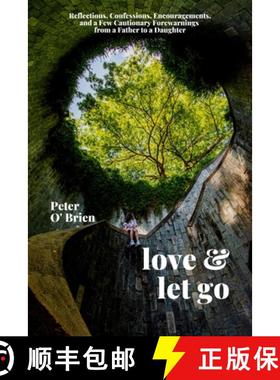 预订 Love & Let Go: Reflections, Confessions, Encouragements, and a Few Cautionary Forewarnings from ... [9781771616041]