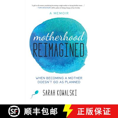 【3-4周达】Motherhood Reimagined : When Becoming a Mother Doesn't Go As Planned: A Memoir [9781631522727]