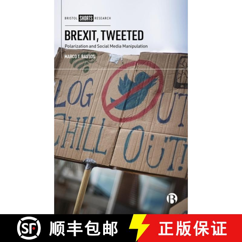 【2-3周达】Brexit, Tweeted: Polarization and Social Media Manipulation [9781529224498]
