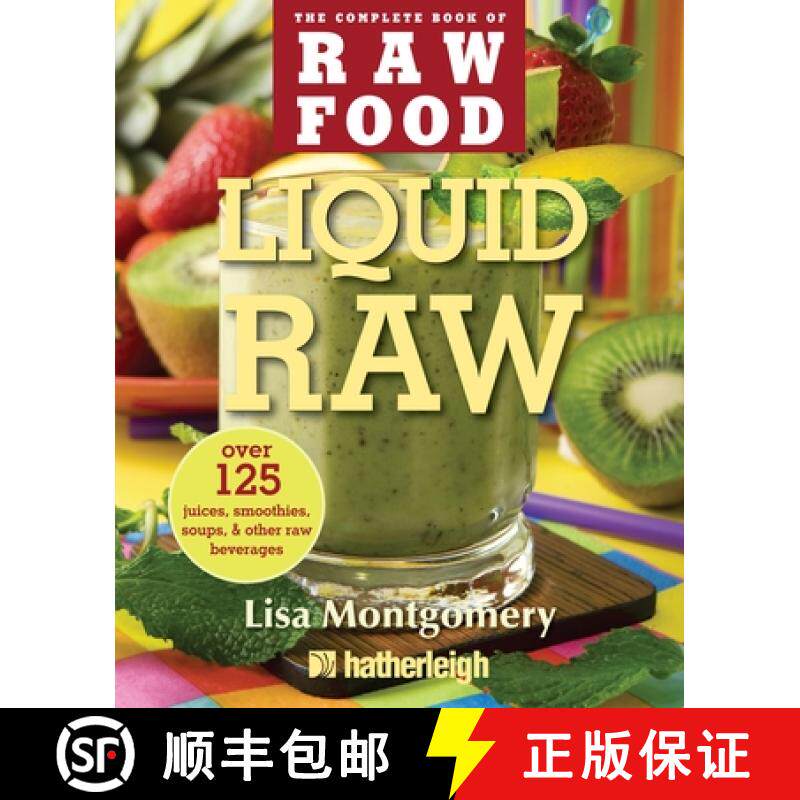 【3-4周达】Liquid Raw: Over 100 Juices, Smoothies, Soups, and Other Raw Beverages Recipes [9781578263738]