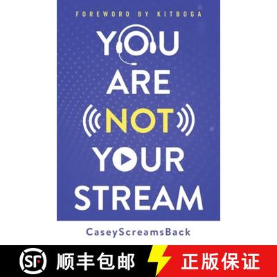 【3-4周达】You Are Not Your Stream: A Twitch Broadcaster's Guide to Success Online and Behind the Scenes [9780999154588]