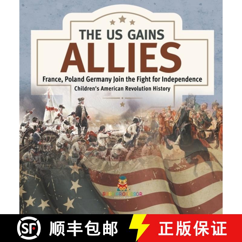 【3-4周达】The US Gains Allies | France, Poland, Spain and Germany Join the Fight for Independence | ... [9781541979888]