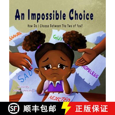 【3-4周达】精装 An Impossible Choice: How Do I Choose Between The Two of You? [9781300894926]