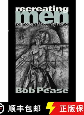 【3-4周达】Recreating Men: Postmodern Masculinity Politics [9780761962069]