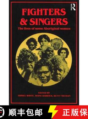 【3-4周达】Fighters and Singers: The Lives of Some Australian Aboriginal Women [9780868616209]