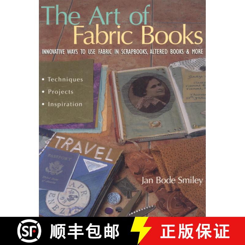 【2-3周达】The Art of Fabric Books: Innovative Ways to Use Fabric in Scrapbooks, Altered Books & More [9781571202819]