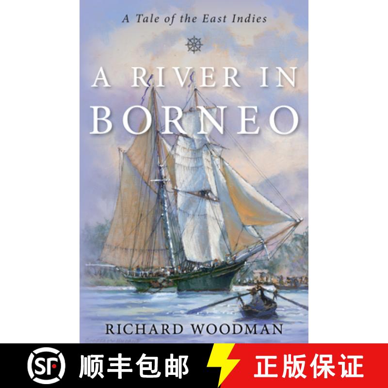 【3-4周达】A River in Borneo : A Tale of the East Indies [9781493061921]