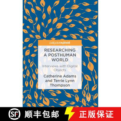 【3-4周达】精装 Researching a Posthuman World : Interviews with Digital Objects [9781137571618]