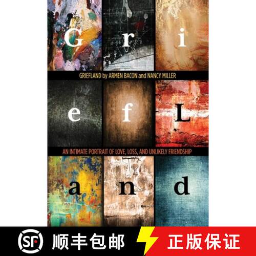 【3-4周达】Griefland : An Intimate Portrait of Love, Loss, and Unlikely Friendship [9780762788149]
