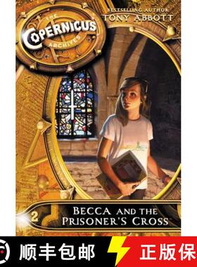 【3-4周达】The Copernicus Archives #2: Becca and the Prisoner's Cross [9780062314741]