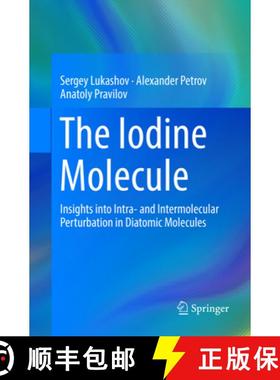 【3-4周达】The Iodine Molecule: Insights Into Intra- And Intermolecular Perturbation in Diatomic Mole... [9783319888866]