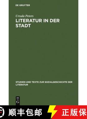 预订 Literatur in der Stadt: Studien Zu Den Sozialen Voraussetzungen Und Kulturellen Organisationsfor... [9783484350076]