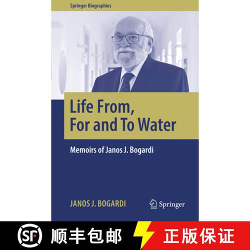 【3-4周达】精装 Life From, For and To Water: Memoirs of Janos J. Bogardi [9783031787904]