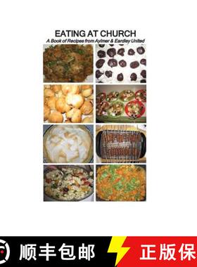 【3-4周达】Eating at Church: A Book of Recipes from Aylmer & Eardley United [9781439216712]