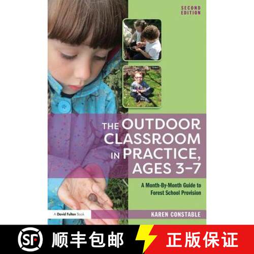 【3-4周达】The Outdoor Classroom in Practice, Ages 3-7: A Month-By-Month Guide to Forest School Provi... [9781138310100]