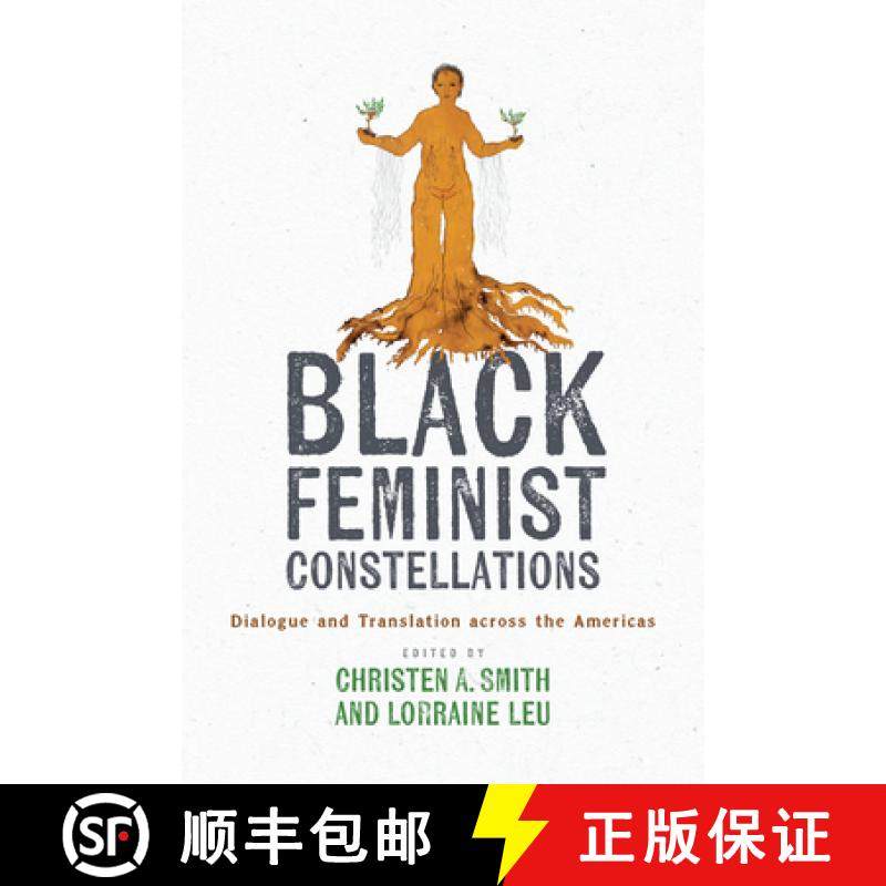 【3-4周达】Black Feminist Constellations: Dialogue and Translation Across the Americas [9781477328293]