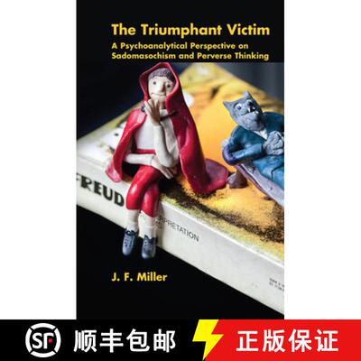 【3-4周达】The Triumphant Victim: A Psychoanalytical Perspective on Sadomasochism and Perverse Thinking [9780367101152]