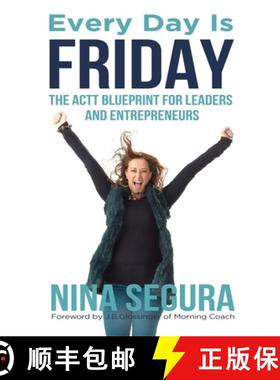 【3-4周达】Every Day is Friday : The ACTT Blueprint for Leaders and Entrepreneurs [9780578897622]
