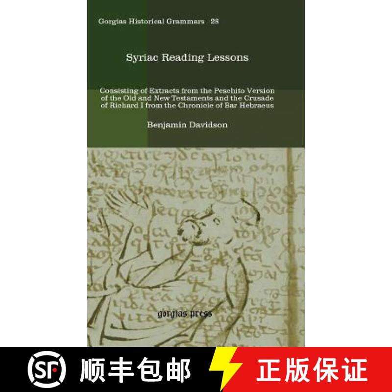 【3-4周达】Syriac Reading Lessons: Consisting of Extracts from the Peschito Version of the Old and Ne... [9781611433531]