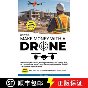 【3-4周达】How to Make Money with a Drone: Discovering Your Niche, Finding Customers, and Getting Pai... [9798989861941]