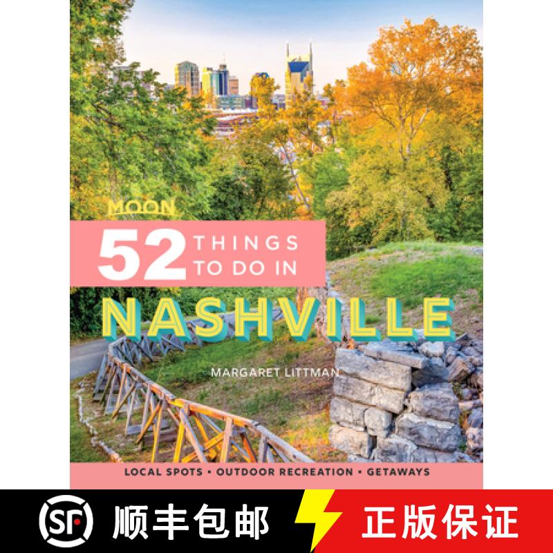 【3-4周达】Moon 52 Things to Do in Nashville (First Edition): Local Spots, Outdoor Recreation, Getaways [9781640495364]