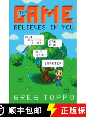 【3-4周达】The Game Believes in You: How Digital Play Can Make Our Kids Smarter [9781137279576]
