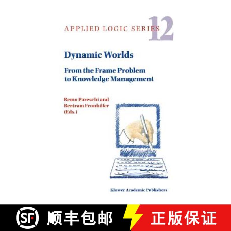 【4周达】Dynamic Worlds : From the Frame Problem to Knowledge Management [9780792355359]