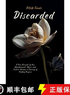 【3-4周达】Discarded: A True Account of How Abandonment, Abuse, and Control Became a Journey of Findi... [9798990297333]