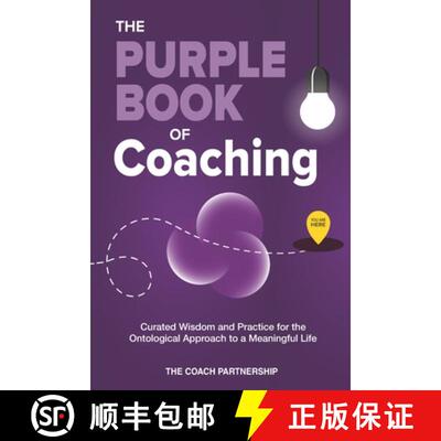 【3-4周达】The Purple Book Of Coaching: Curated Wisdom and Practice for The Ontological Approach To a... [9789811756047]