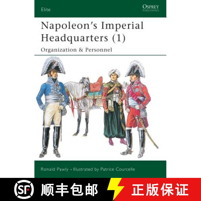 【3-4周达】Napoleon's Imperial Headquarters: The Military and Civil Households [9781841767932]
