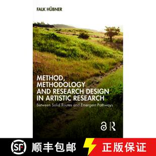 【3-4周达】Method, Methodology and Research Design in Artistic Research: Between Solid Routes and Eme... [9781032037554]
