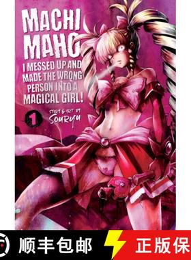 【3-4周达】Machimaho: I Messed Up and Made the Wrong Person Into a Magical Girl! Vol. 1 [9781626929333]