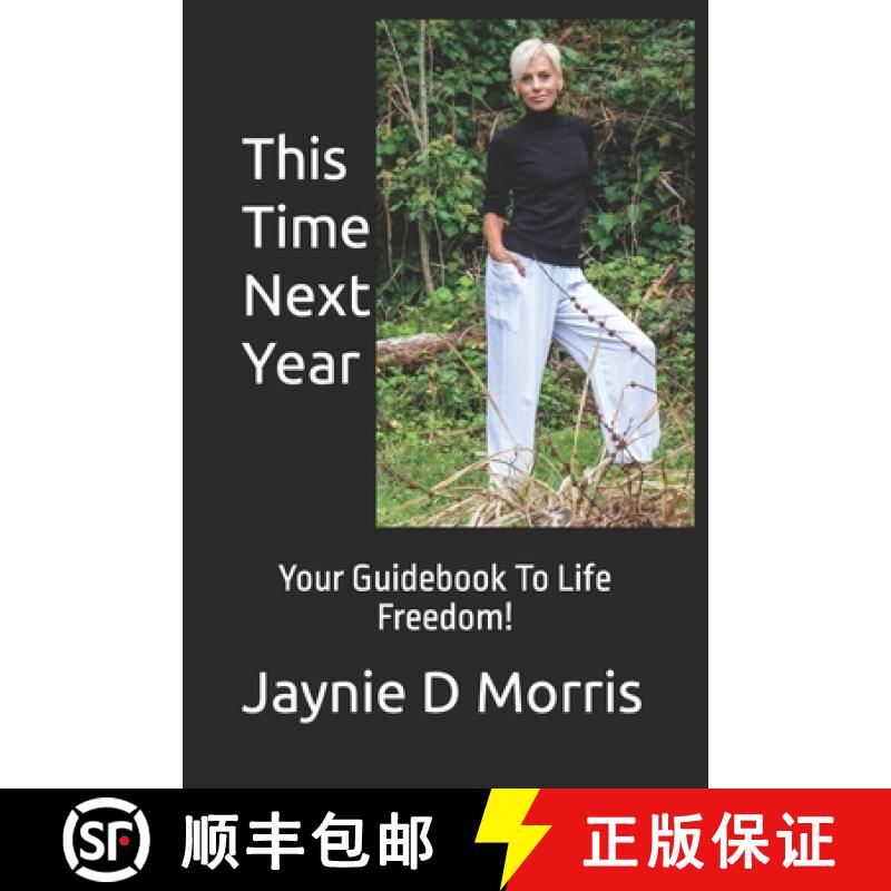 预订 This Time Next Year...: Your Guidebook To Life Freedom! [9780646883366]