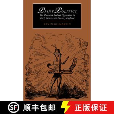 【3-4周达】Print Politics: The Press and Radical Opposition in Early Nineteenth-Century England - Pri... [9780521021128]