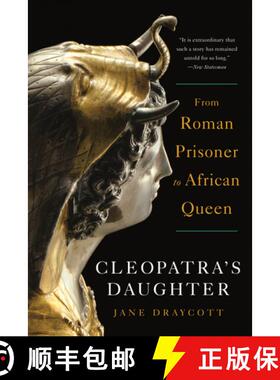 【3-4周达】Cleopatra`s Daughter – From Roman Prisoner to African Queen [9781324095156]