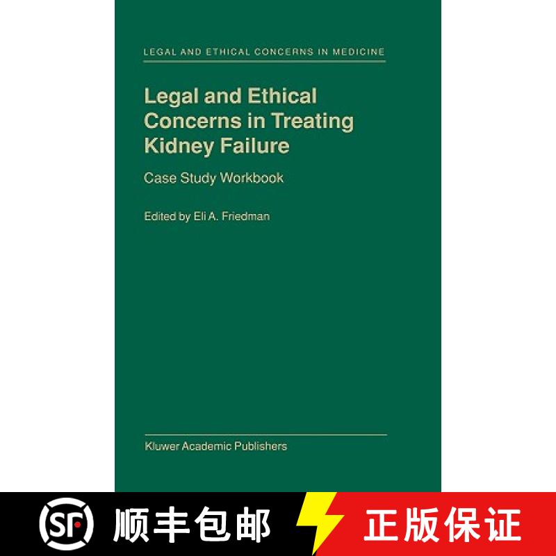 【3-4周达】Legal and Ethical Concerns in Treating Kidney Failure : Case Study Workbook [9780792365709]